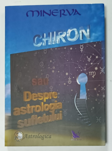 CHIRON SAU DESPRE ASTROLOGIA SUFLETULUI de MINERVA , 2016