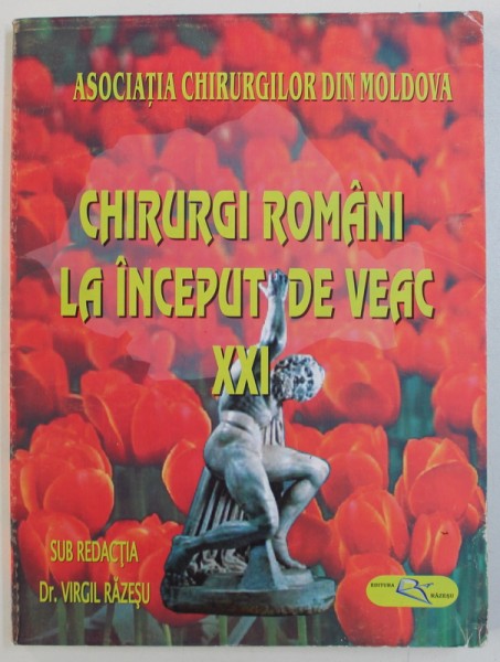 CHIRURGI ROMANI LA INCEPUT DE VEAC de VIRGIL RAZESU