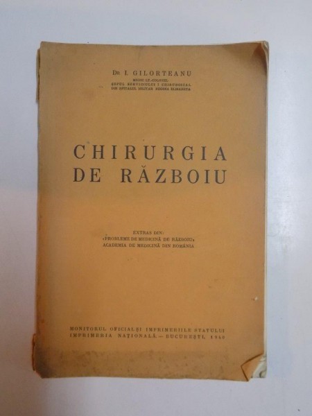 CHIRURGIA DE RAZBOIU de I. GILORTEANU  1940