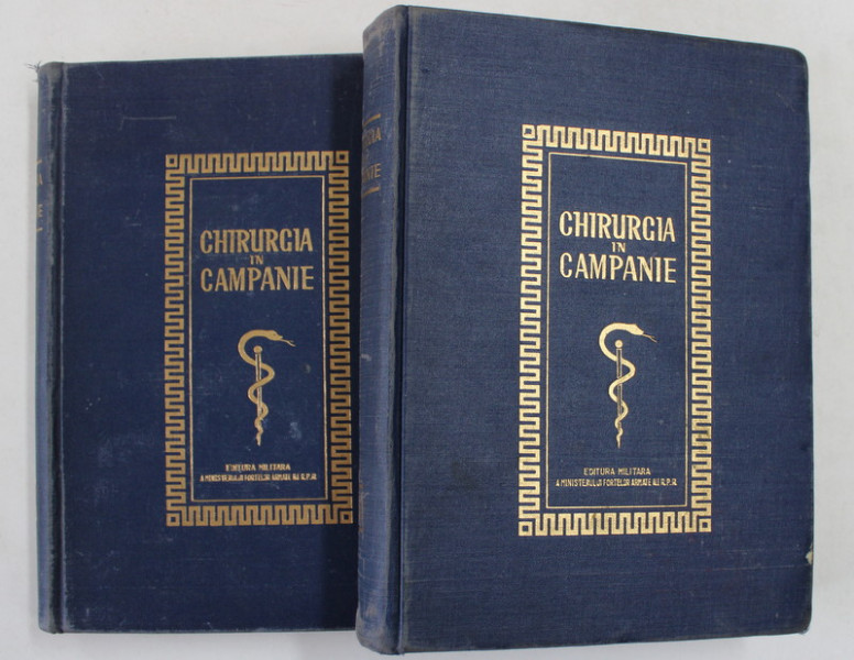 CHIRURGIA IN CAMPANIE , VOLUMELE I - II , redactat de GENERAL - MAIOR ATANASIU P. ION si COLONEL MARES P. EUGEN , 1956