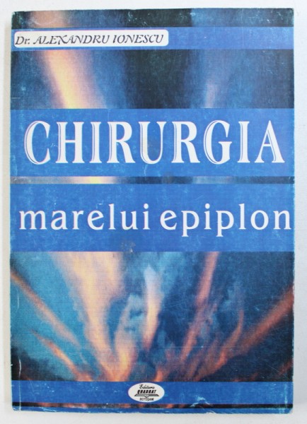 CHIRURGIA MARELUI EPIPLON de ALEXANDRU IONESCU , 1997