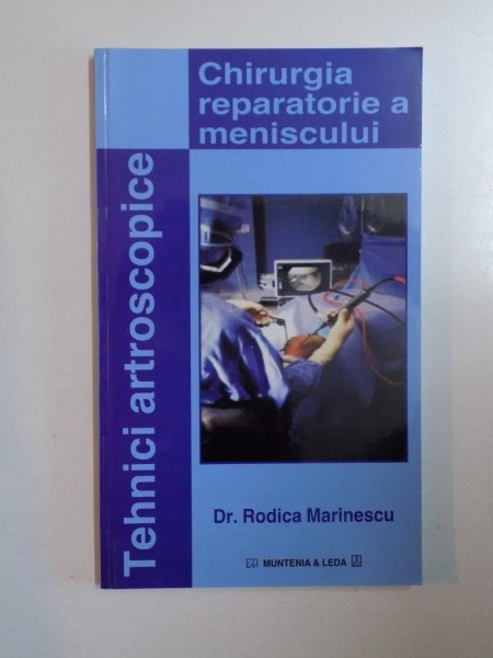 CHIRURGIA REPARATORIE A MENISCULUI de RODICA MARINESCU , 2001