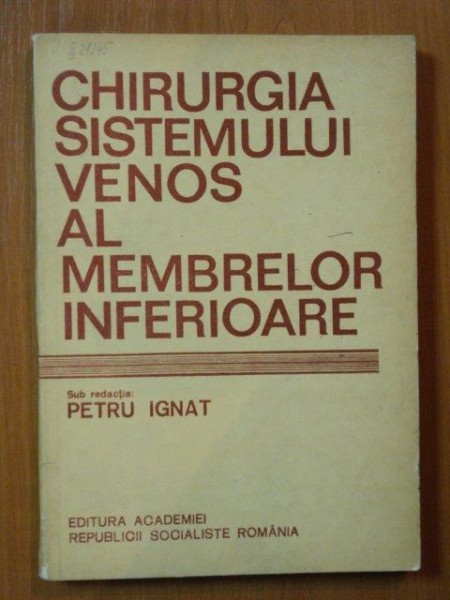 CHIRURGIA SISTEMULUI VENOS AL MEMBRELOR INFERIOARE de J. AVRAM , V. IVAN , DIDINA TOMA