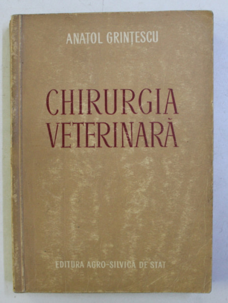 CHIRURGIA VETERINARA de ANATOL CRINTESCU , 1955