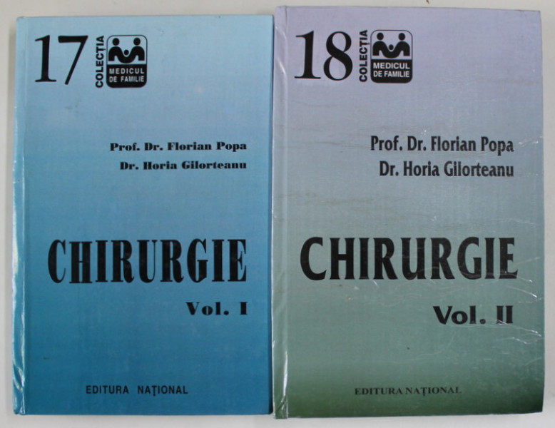 CHIRURGIE de FLORIAN POPA si HORIA GILORTEANU , VOLUMELE I -II , 1998 - 2000