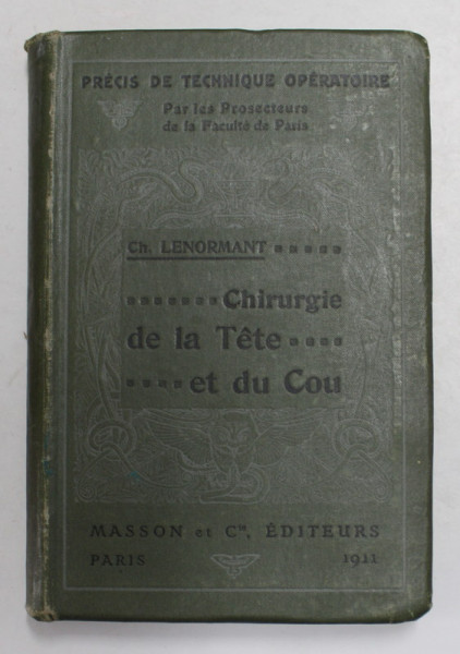 CHIRURGIE DE LA TETE ET DU COU par CH. LENORMANT , 1911