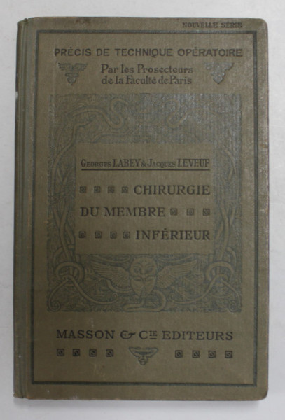 CHIRURGIE DE MEMBRE INFERIEUR par GEORGES LABEY et JACQUES LEVEUF , 1931