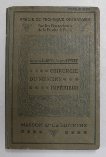 CHIRURGIE DE MEMBRE INFERIEUR par GEORGES LABEY et JACQUES LEVEUF , 1931