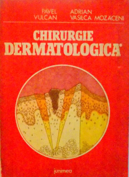 CHIRURGIE DERMATOLOGICA de PAVEL VULCAN, ADRIAN VASILCA MOZACENI, 1988