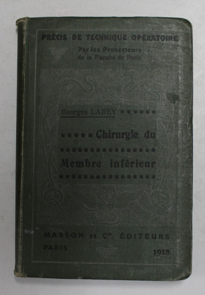 CHIRURGIE DU MEMBRE INFERIEUR par GEORGES LABEY , 1913
