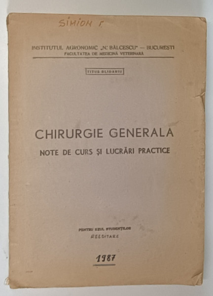 CHIRURGIE GENERALA , NOTE DE CURS SI LUCRARI PRACTICE de TITUS BLIDARIU , FAC. DE MEDICINA VETERINARA , BUCURESTI , 1987