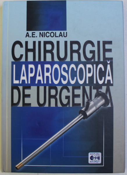 CHIRURGIE LAPAROSCOPICA DE URGENTA de A. E. NICOLAU , 2004