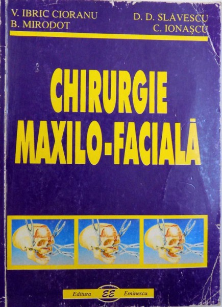 CHIRURGIE MAXILO-FACIALA de IBRIC CIORANU, D.D. SLAVESCU, B. MIRODOT, C. IONASCU  2000