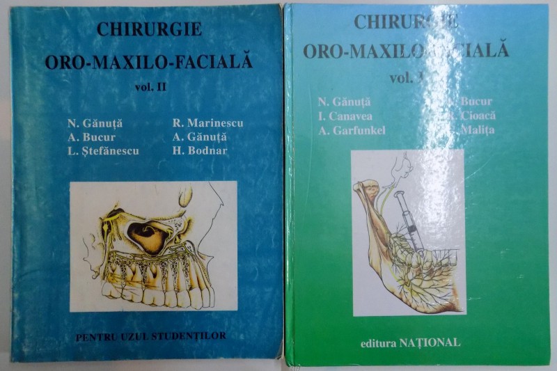 CHIRURGIE ORO - MAXILO - FACIALA de N. GANUTA , R. MARINESCU , L. STEFANESCU...C. MALITA , VOL I - II , 1998 / 1999