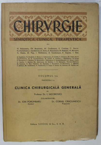 CHIRURGIE SEMIOTICA , CLINICA , TERAPEUTICA , VOLUMUL I -iu , FASCICOLA I - a : CLINICA CHIRURGICALA GENERALA  de I. IACOBOVICI , EDITIE INTERBELICA