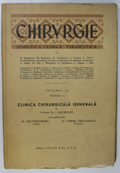 CHIRURGIE SEMIOTICA , CLINICA , TERAPEUTICA , VOLUMUL I -iu , FASCICOLA I - a : CLINICA CHIRURGICALA GENERALA  de I. IACOBOVICI , EDITIE INTERBELICA