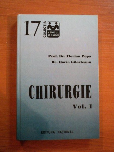 CHIRURGIE , VOL I de FLORIAN POPA , HORIA GILORTEANU