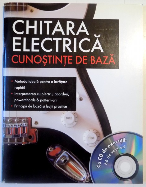 CHITARA ELECTRICA , CUNOSTINTE DE BAZE , CU CD DE EXERCITII