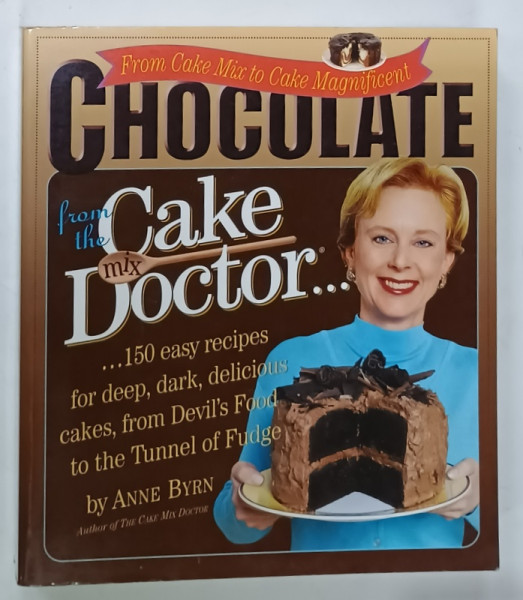 CHOCOLATE FROM THE CAKE MIX DOCTOR , 150 EASY RECIPES by ANNE BYRN , ANII '2000