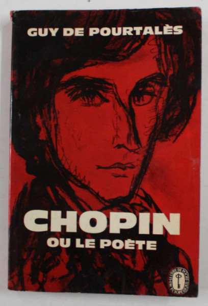 CHOPIN OU LE POETE par GUY DE POURTALES , 1963