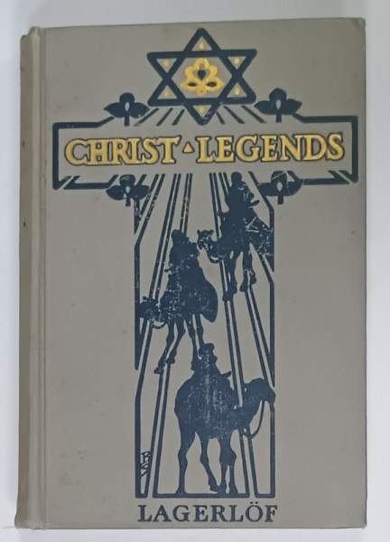 CHRIST LEGENDS by SELMA LAGERLOF , decoration by BERTHA STUART , 1908