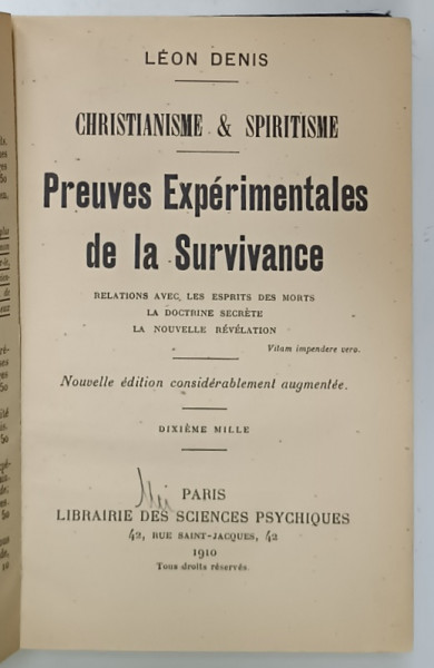 CHRISTIANISME et SPIRITISME , PREUVES EXPERIMENTALES DE LA SURVIVANCE par LEON DENIS , 1910, PREZINTA SUBLINIERI *