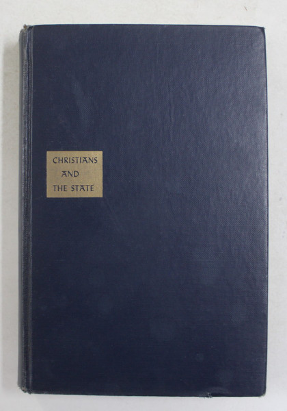 CHRISTIANS AND THE STATE by JOHN C. BENNETT , 1958, PREZINTA SUBLINIERI CU CREIONUL *