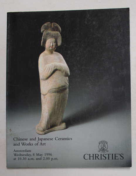 CHRISTIE 'S - CHINESE AND JAPANESE CERAMICS AND WORKS OF ART , CATALOG DE LICITATIE , 1996