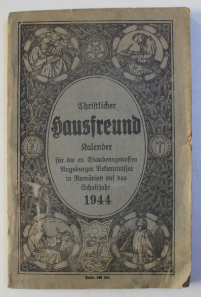 CHRISTLICHER  HAUSFREUND - KALENDER FUR DIE EVANG. GLAUBENSGENOFFEN IN RUMANIEN , 1944