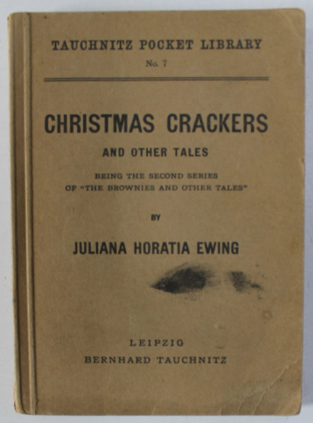 CHRISTMAS CRACKERS AND OTHER TALES by JULIANA HORATIA EWING , EDITIE INTERBELICA , COPERTA SPATE CU FRAGMENT LIPSA