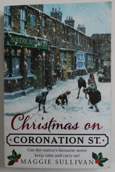 CHRISTMAS ON CORONATION ST. by MAGGIE SULLIVAN , 2018 , PAGINA DE TITLU CU DEFECT CARE NU AFECTEAZA TEXTUL CARTII *