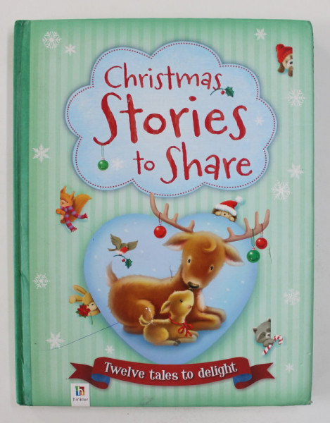 CHRISTMAS STORIES TO SHARE - TWELVE TALES TO DELIGHT , 2016