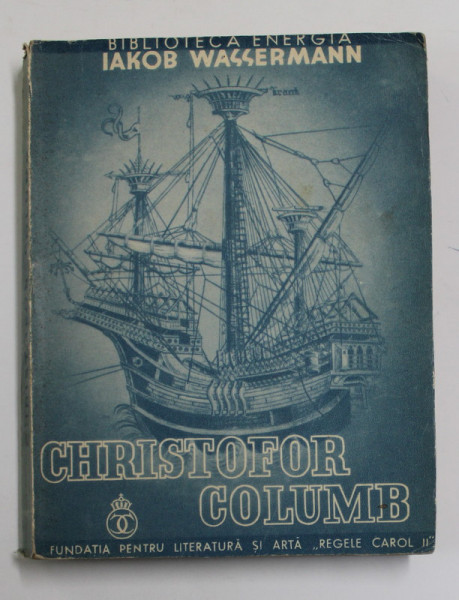 CHRISTOFOR COLUMB. DON QUICHOTTE AL OCEANULUI de IAKOB WASSERMANN  1936