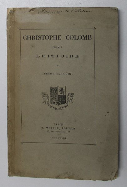 CHRISTOPHE COLOMB DEVANT L 'HISTOIRE par HENRY HARRISSE , 1892, COPERTA CU MICI PETE SI LIPSURI *