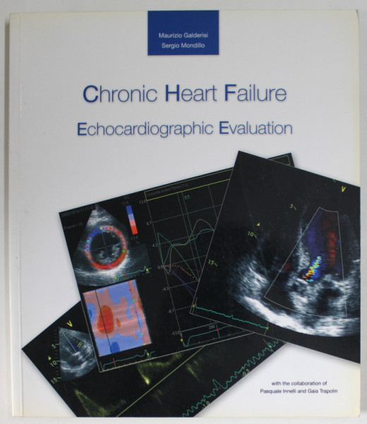CHRONIC HEART FAILURE , ECOCARDIOGRAPHIC EVALUATION by MAURIZIO GALDERISI and SERGIO MONDILLO , 2006