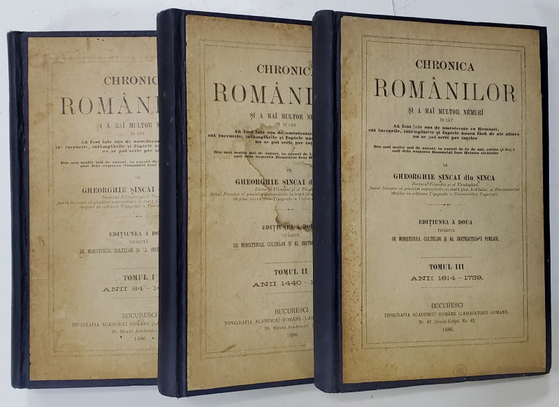 CHRONICA ROMANILOR SI A MAI MULTOR NEAMURI, GHEORGHE SINCAI, 3 volume, Editiunea  a doua - Bucuresti, 1886