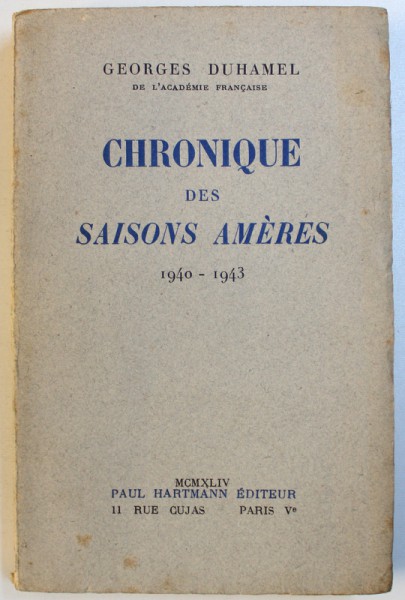 CHRONIQUE DES SAISONS AMERES 1940 - 1943 par GEORGES DUHAMEL , 1944