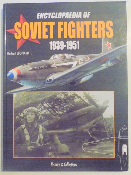 CHRONOLOGICAL ENCYCLOPAEDIA OF SOVIET SINGLE-ENGINED FIGHTERS , 1939-1951 by HERBERT LEONARD , 2005