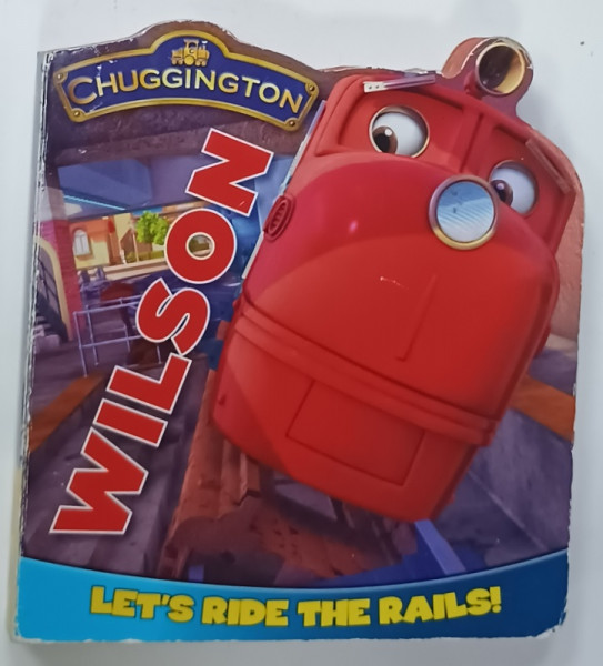 CHUGGINGTON , WILSON , LET 'S RIDE THE RAILS ! ,  2009