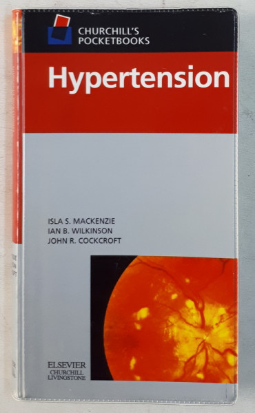 CHURCHILL' S POCKETBOOKS - HYPERTENSION by ISLA S. MACKENZIE , IAN B. WILKINSON , JOHN R. COCKCROFT , 2005