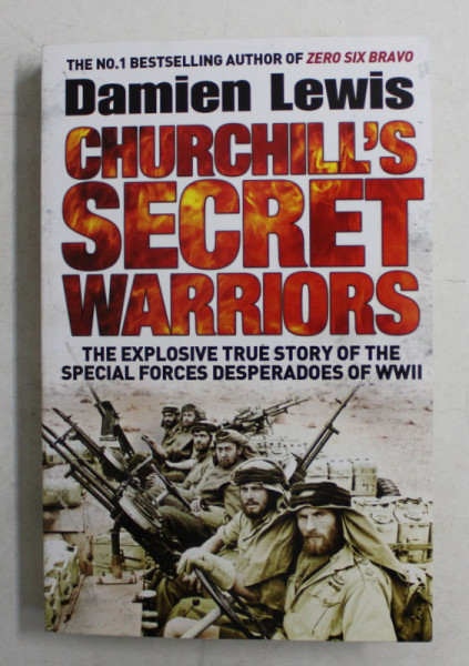 CHURCHILL'S SECRET WARRIORS by DAMIEN LEWIS , 2015