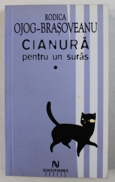 CIANURA PENTRU UN SURAS de RODICA OJOG - BRASOVEANU , 2009