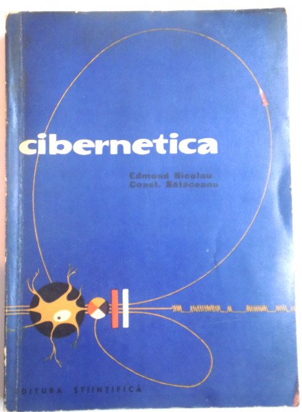 CIBERNETICA de EDMOND NICOLAU , CONSTANTIN BALACEANU , 1961