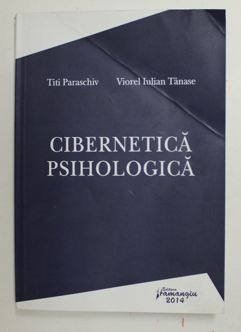 CIBERNETICA PSIHOLOGICA de TITI PARASCHIV si VIOREL IULIAN TANASE , 2014