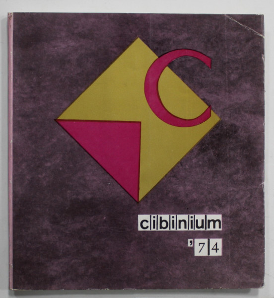 CIBINIUM '74 , TREPTE DE CULTURA SI CIVILIZATIE SOCIALISTA , TEXT IN ROMANA SI GERMANA , APARUTA 1974