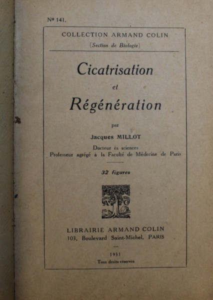 CICATRISATION ET REGENERATION par JACQUES MILLOT , 1931