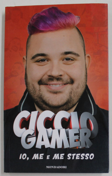 CICCIO  GAMER  , IO , ME E ME STESSO , 2017