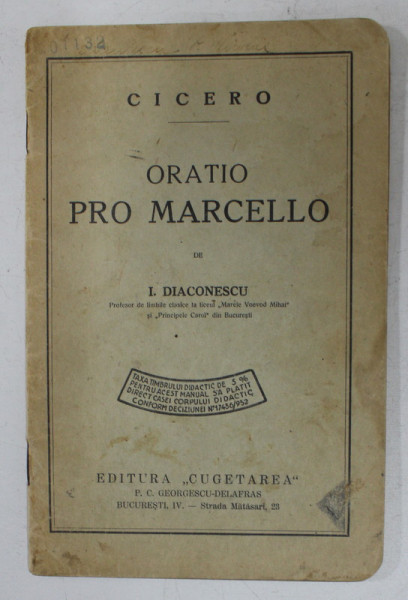 CICERO - ORATIO PRO MARCELLO de I. DIACONESCU , EDITIE IN LATINA , EXPLICATII IN ROMANA , 1936