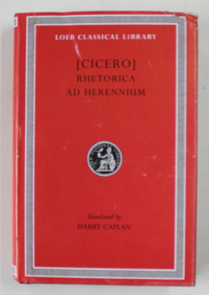 [CICERO] RHETORICA AD HERENNIUM , TRANSLATED by HARRY CAPLAN , 1954 , SUPRACOPERTA CU DEFECTE