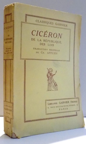 CICERON, DE LA REPUBLIQUE, DES LOIS par CH. APPUHN